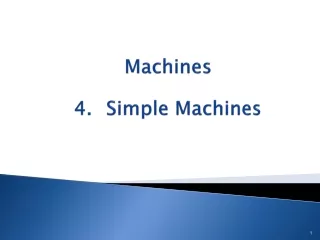 Machines 4.	Simple Machines