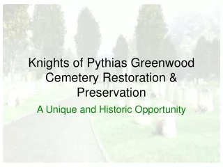 Knights of Pythias Greenwood Cemetery Restoration &amp; Preservation