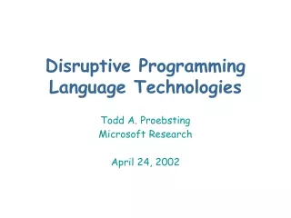 Disruptive Programming Language Technologies