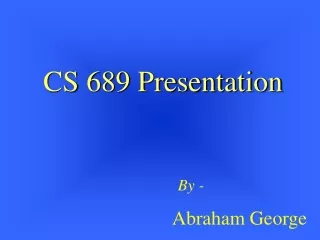 CS 689 Presentation