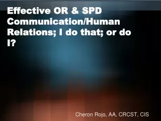 Effective OR &amp; SPD Communication/Human Relations; I do that; or do I?