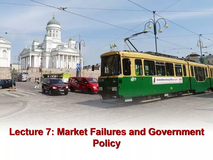 lecture 7 market failures and government policy