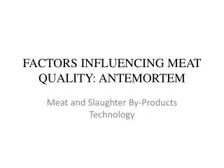 FACTORS INFLUENCING MEAT QUALITY: ANTEMORTEM