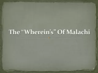 The “ Wherein’s ” Of Malachi