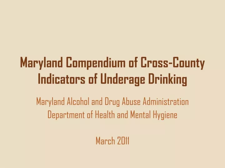 maryland compendium of cross county indicators of underage drinking