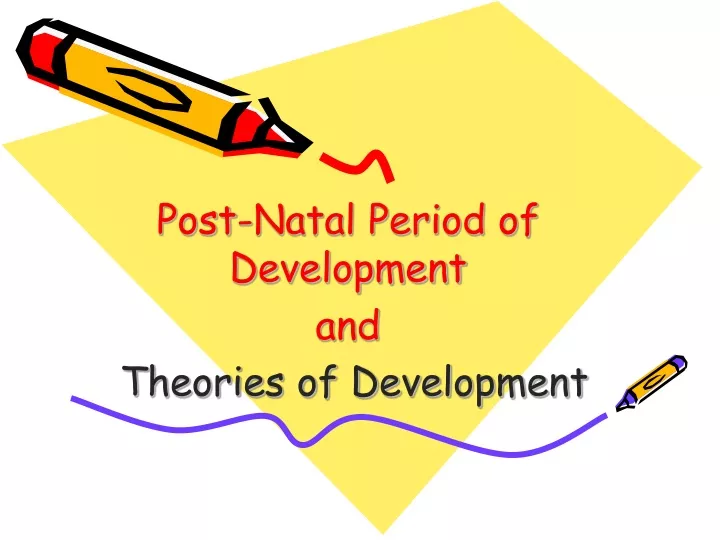 post natal period of development and