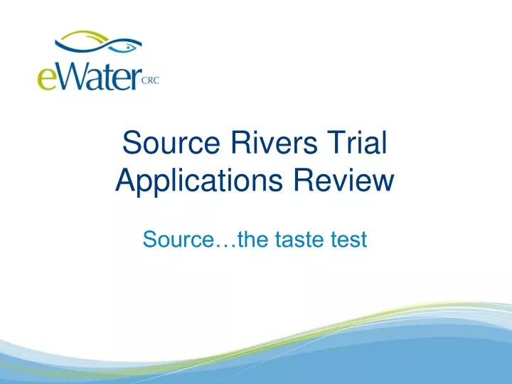 source rivers trial applications review