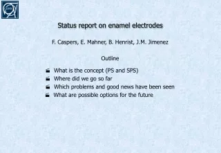 Status report on enamel electrodes
