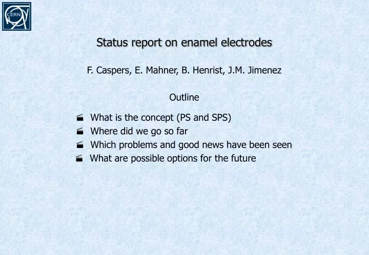 status report on enamel electrodes