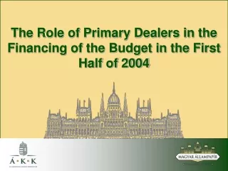 The Role of Primary Dealers in the Financing of the Budget in the First Half of 2004