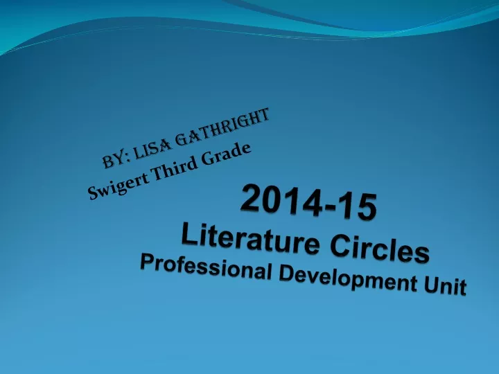 2014 15 literature circles professional development unit
