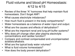 Fluid volume and blood pH Homeostasis:  4/12 to 4/15