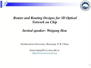 Router and Routing Designs for 3D Optical  Network on Chip Invited speaker: Weigang Hou
