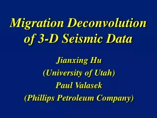 Migration Deconvolution  of 3-D Seismic Data