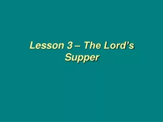 Lesson 3 – The Lord’s Supper