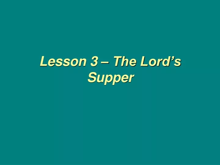 lesson 3 the lord s supper