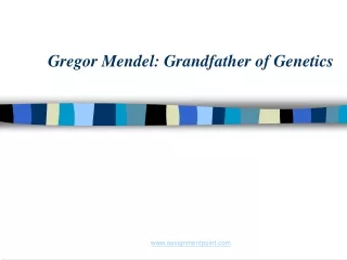 Gregor Mendel: Grandfather of Genetics