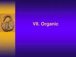 VII. Organic