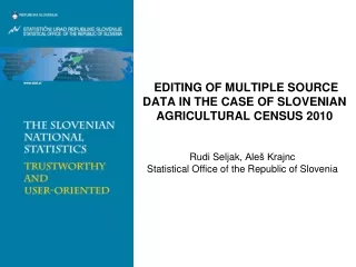 EDITING OF MULTIPLE SOURCE DATA IN THE CASE OF SLOVENIAN AGRICULTURAL CENSUS 2010