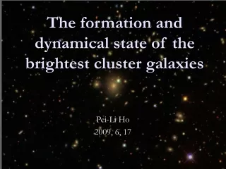 The formation and dynamical state of the brightest cluster galaxies