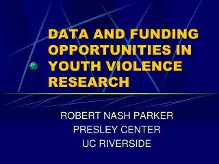 DATA AND FUNDING OPPORTUNITIES IN YOUTH VIOLENCE RESEARCH