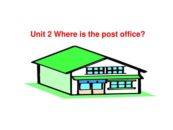 unit 2 where is the post office