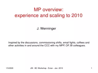 MP overview: experience and scaling to 2010