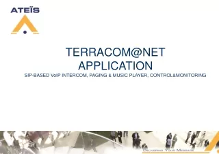TERRACOM@NET APPLICATION SIP-BASED VoIP INTERCOM, PAGING &amp; MUSIC PLAYER, CONTROL&amp;MONITORING