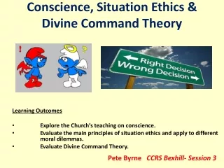 Conscience, Situation Ethics &amp; Divine Command Theory