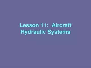 Lesson 11:  Aircraft Hydraulic Systems