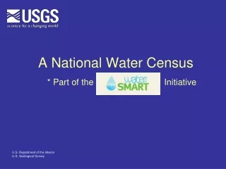 A National Water Census      * Part of the                             Initiative