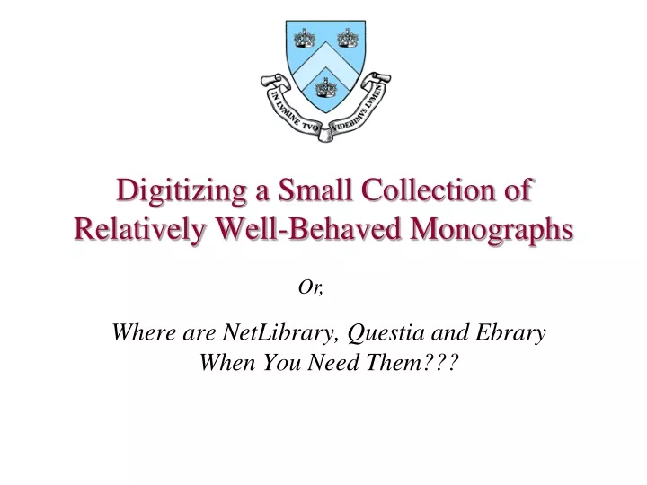 digitizing a small collection of relatively well behaved monographs