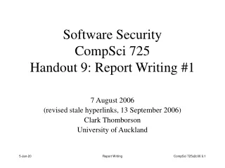 Software Security CompSci 725 Handout 9: Report Writing #1