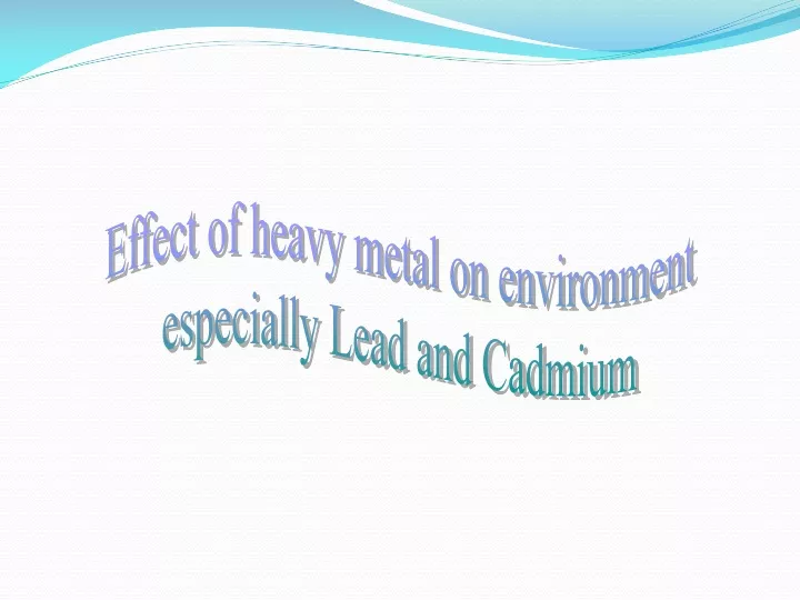 effect of heavy metal on environment especially