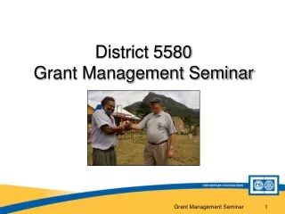District 5580  Grant Management Seminar