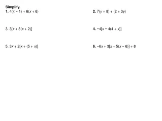 Simplify. 1.  4 ( x  ?  1 ) +  6 ( x  +  6 ) 				 2.  7 ( y  +  8 ) + ( 2  +  3 y )