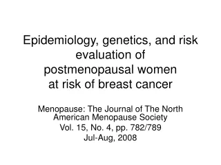 Epidemiology, genetics, and risk evaluation of  postmenopausal women at risk of breast cancer