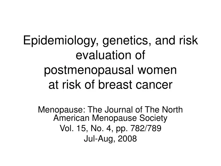 epidemiology genetics and risk evaluation of postmenopausal women at risk of breast cancer