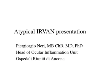 Atypical IRVAN presentation