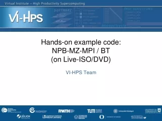 Hands-on example code: NPB-MZ-MPI / BT (on Live-ISO/DVD)