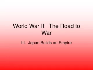 World War II:  The Road to War