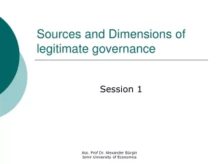 Sources and Dimensions of legitimate governance