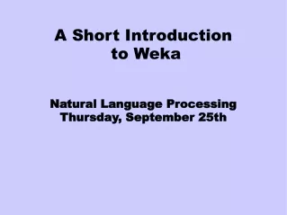 A Short Introduction  to Weka