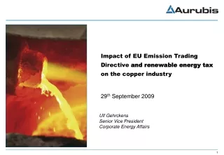 Impact of EU Emission Trading Directive  and renewable energy tax  on the copper industry