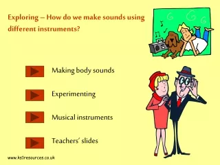 Exploring – How do we make sounds using different instruments?