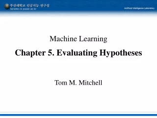Machine Learning Chapter 5. Evaluating Hypotheses