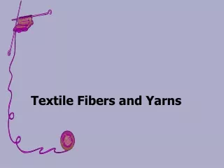 Textile Fibers and Yarns