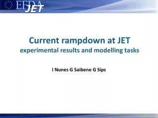 Current rampdown at JET experimental results and modelling tasks