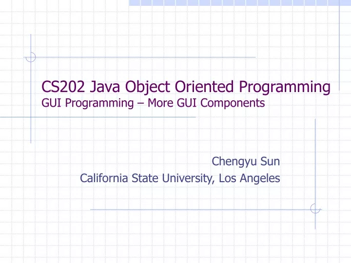 cs202 java object oriented programming gui programming more gui components