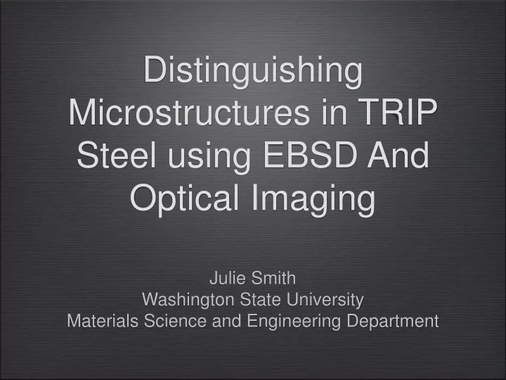 distinguishing microstructures in trip steel using ebsd and optical imaging